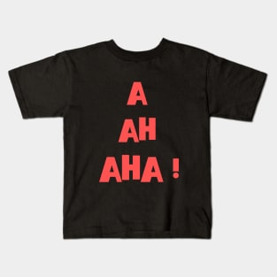 Aha Found The Idea Kids T-Shirt